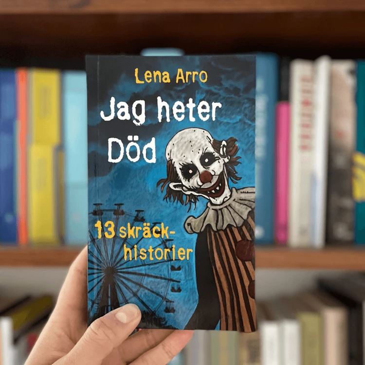 Jag heter Död: 13 skräckhistorier" (lättläst) - Lena Arro po szwedzku