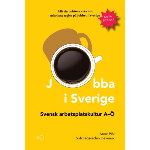 "Jobba i Sverige: Svensk arbetsplatskultur A–Ö" - Anne Pihl, Sofi Tegsveden Deveaux working in sweden 1