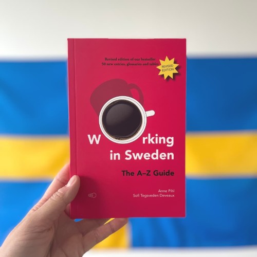 "Working in Sweden (NEW EDITION): The A–Z Guide" - Anne Pihl, Sofi Tegsveden Deveaux work in Sweden 2