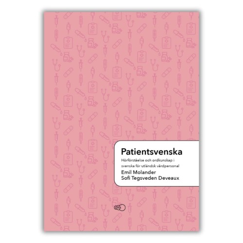 Patientsvenska - Ćwicz szwedzki medyczny z autentycznymi wypowiedziami pacjentów. Słuchanie, objawy, leczenie, doświadczenia z opieką i język rozmowy z pacjentem.