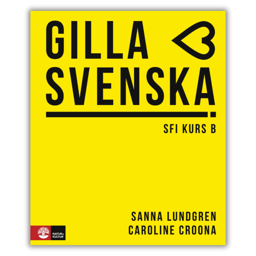 Gilla svenska B Elevbok is a Swedish language textbook for SFI B level. It includes practical exercises, vocabulary and grammar useful in everyday life. front cover