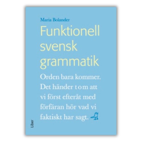 Funktionell svensk grammatik by Maria Bolander is an academic textbook covering semantics, phonetics, morphology, syntax and word order, front cover