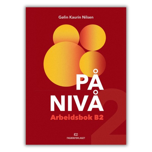 På nivå Arbeidsbok B2 is a Norwegian grammar workbook at level B2, designed for teenagers and adults learning Norwegian at intermediate and advanced levels, front cover.