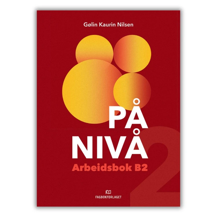 På nivå Arbeidsbok B2 is a Norwegian grammar workbook at level B2, designed for teenagers and adults learning Norwegian at intermediate and advanced levels, front cover.
